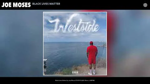 Joe Moses - Black Lives Matter (Audio)