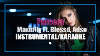 Maxiolly Ft. Blessd, Adso - Parcera (INSTRUMENTAL/KARAOKE7LETRA/PISTA) I AlbertEncinas25