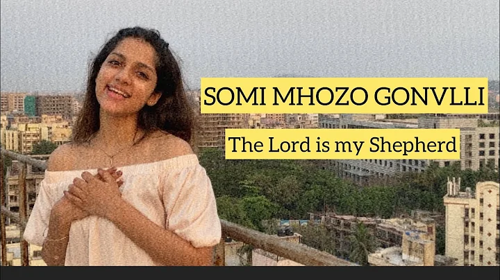 SOMI MHOZO GONVLLI | Konkani Psalm 23 | Gwen Ferna...