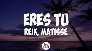 Reik, Matisse - Eres Tú (Letra/Lyrics)