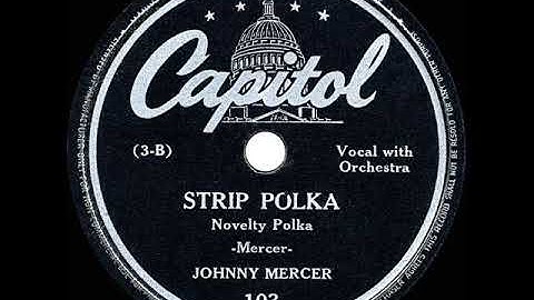 1942 HITS ARCHIVE: Strip Polka - Johnny Mercer (with Phil Silvers & The Mellowaires)