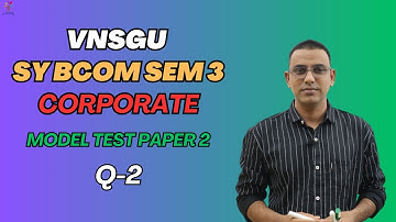 SY BCOM SEM 3 | CORPORATE | MODEL PAPER 2 | QUESTION 2 | E-ABHYASU