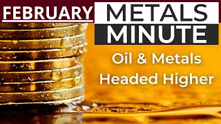 Metals Minute 175 | Oil & Metals Headed Higher | U.S. Gold Bureau