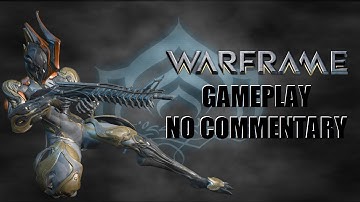 Warframe Gameplay | No Commentary | Walkthrough | Part 1