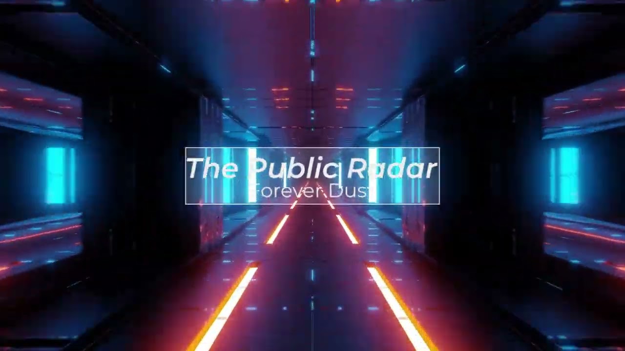 The Public Radar - Forever Dust (Visual)