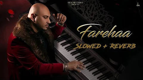 Farehaa - Slowed + Reverb - B Praak | Zohrajabeen | Jaani | Ghosts Squad