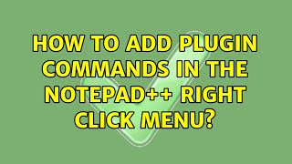 how to add plugin commands in the notepad   right click menu?