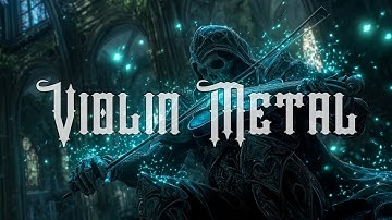 Heavy Metal x Violin – Roaring Riffs and Soaring Strings in Sonic Harmony
