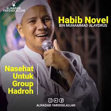 Nasehat Habib Novel Alaydrus untuk Grup Hadroh
