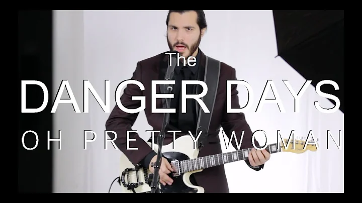 The Danger Days - Oh, Pretty Woman (Cover)