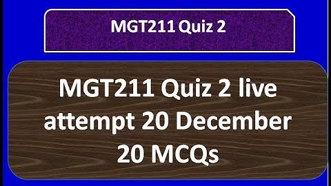MGT211 Quiz 2 fall 2021 solved Live attempt By Helping Hands|version |