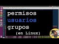 Permisos, usuarios y grupos en Linux. (Administración básica)