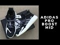 Adidas Pro Boost Mid Review