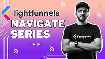 Lightfunnels: How to Navigate the Lightfunnel Series