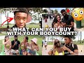 What could you buy with your bodycount ft king zidii