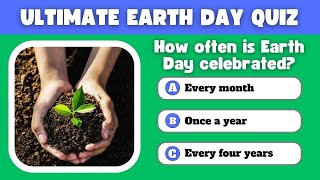 🌱 Earth Day Trivia: Do You Know Your Planet As Well As You Think?