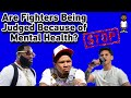 IS MENTAL HEALTH A SIGN WEAKNESS FOR FIGHTERS?