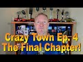 Crazy Town 4 - The Final Episode!