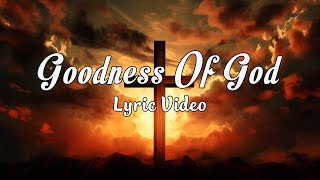 Goodness Of God ~ Best Worship Song Ever (with Lyrics) by Praise Worship Music 302 views 7 days ago 4 minutes, 10 seconds