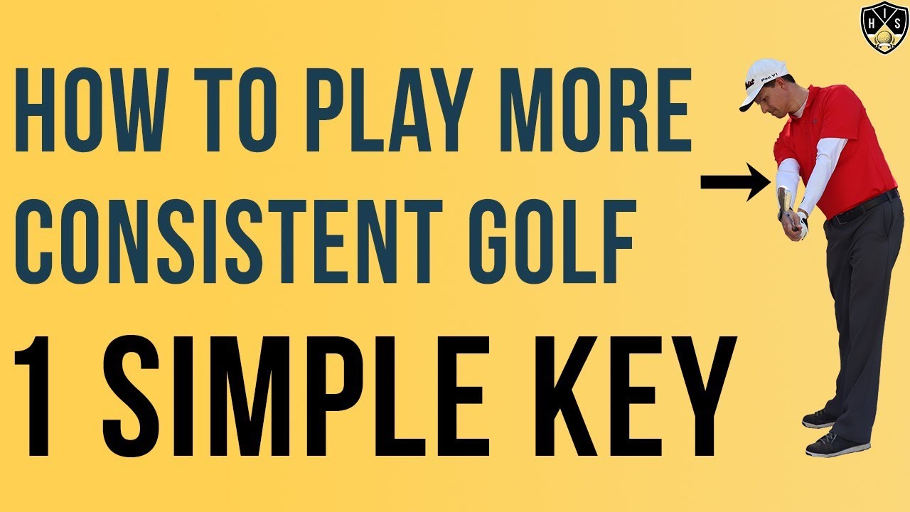 1 Key To A Consistent Golf Swing Hit Flush Golf Shots - YouTube