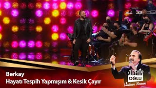 Berkay - Hayatı Tespih Yapmışım & Kesik Çayır