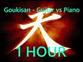 Goukisan - Guitar vs Piano 1.2 | 1 Saat Versiyon