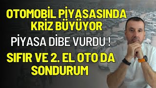 SIFIR VE 2. EL OTOMOBİL DE SONDURUM ! SATIŞ ADETLERİ DÜŞMEYE DEVAM EDİYOR  | PİYASA DİBE VURDU ? 