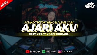 DJ AJARI AKU - BREAKBEAT KARO VIRAL TERBARU || FRY REMIX