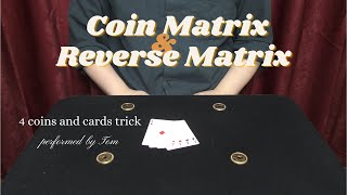 Coin Matrix and Reverse Matrix【マジック 4K】performed by Tom
