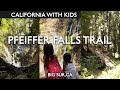 Hiking big surs pfeiffer falls trail with kids