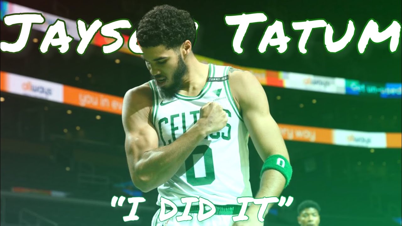 Jayson Tatum Mix “I Did It”