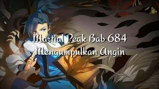Novel Martial Peak Bab 684 Mengumpulkan Angin Bahasa Indonesia