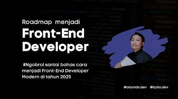 Roadmap Frontend Developer 2025: Ngobrol Santai bahas Cara Jadi Front-End Developer Modern Tahun Ini
