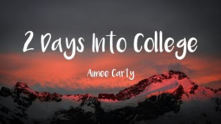 Aimee Carty - 2 Days Into College (Lyrics)