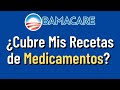 ¿Obamacare Cubre Mis Recetas de Medicamentos?