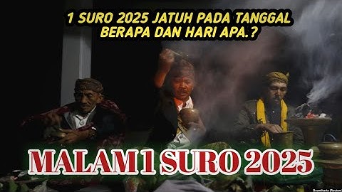 MALAM 1 SURO 2025 JATUH PADA TANGGAL BERAPA DAN HARI APA?
