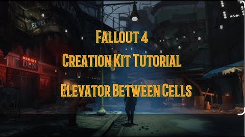 Fallout 4 Creation Kit Tutorial Elevator Between Cells #fallout4mod #Fallout4CreationKit