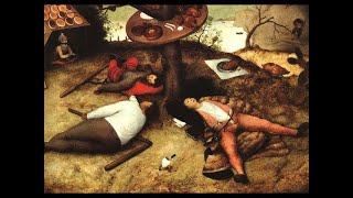 Bruegel - The Land of Cockaigne / Het Luilekkerland  - The Spiritual Meaning of...