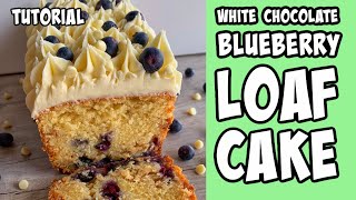 White Chocolate Blueberry Loaf Cake Recipe Tutorial
