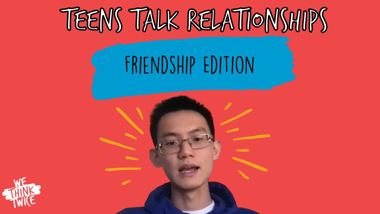 Teens Talk Relationships Friendship Edition