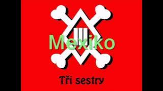 Tři Sestry - Mexiko