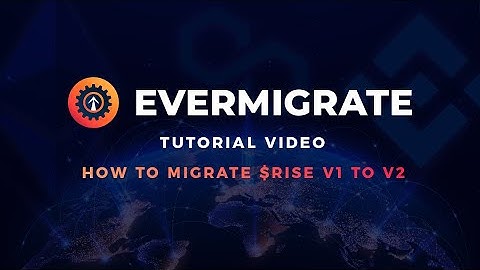 How to Migrate $RISE V1 to V2 | EverMigrate dApp Tutorial Video