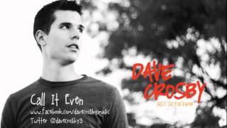 Call It Even - Dave Crosby