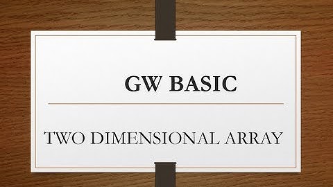 Two dimensional array in gw basic| How to use two dimensional array in basic| 10th computer basics