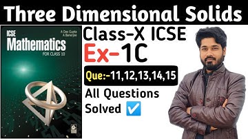 Three dimensional solid||Ex-1(C) Que11,12,13,14,15||Das gupta banerjee class10 icse