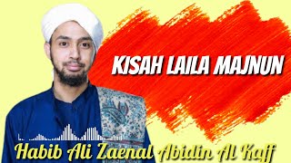 Kisah Laila Majnun Habib Ali Al Kaff