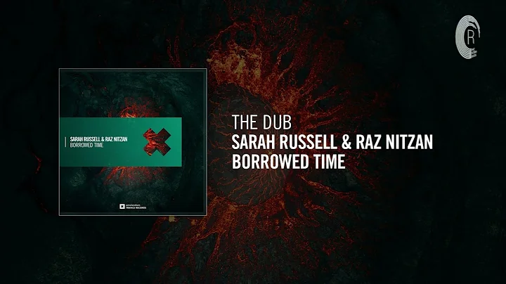 The Dub: Sarah Russell & Raz Nitzan - Borrowed Time