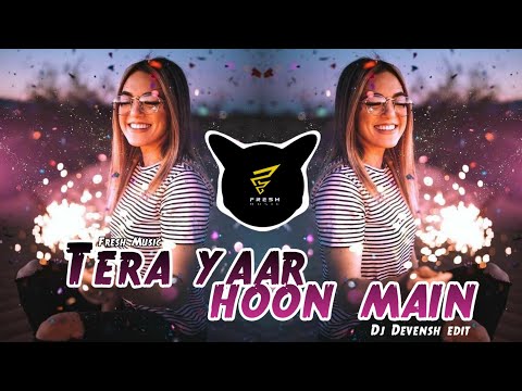 Tera Yaar Hoon Main (Silent Remix)