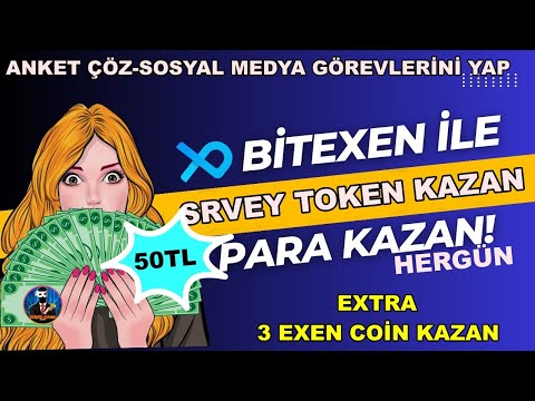 HERKESE GÜNDE 50TL ÇEKİLEBİLİR SRVEY TOKEN-BİTEXEN VE OPENSURVEY den EXTRA 3 EXEN COİN HEDİYE