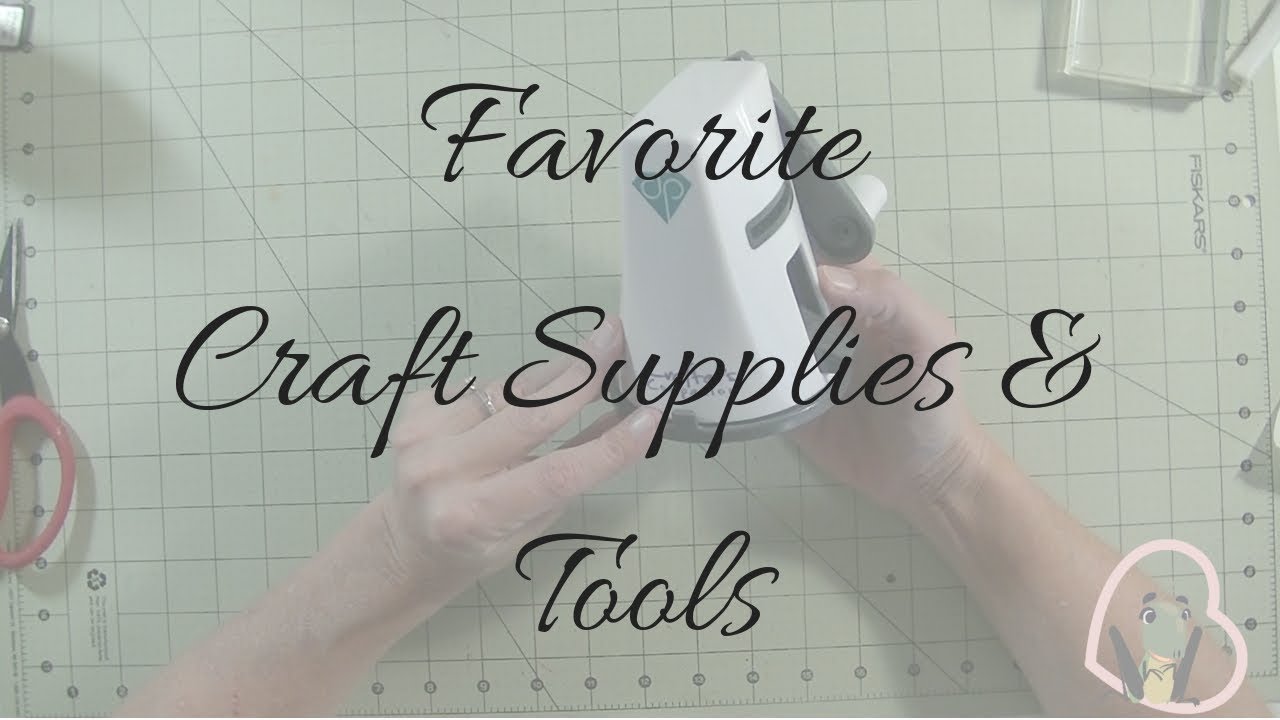 Favorite Craft Supplies And Tools